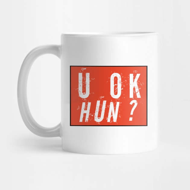 U OK Hun? by VanTees